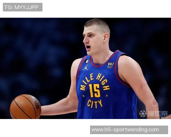 约基奇首节表现惊艳6投全中轻松斩获12分5篮板3助攻